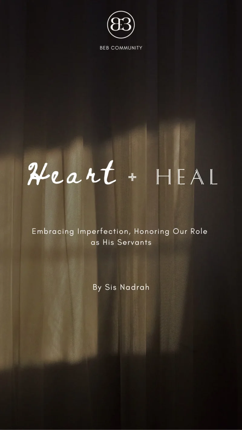 Hearts & Heal - Embracing Imperfection, Honoring Our Role as His Servants